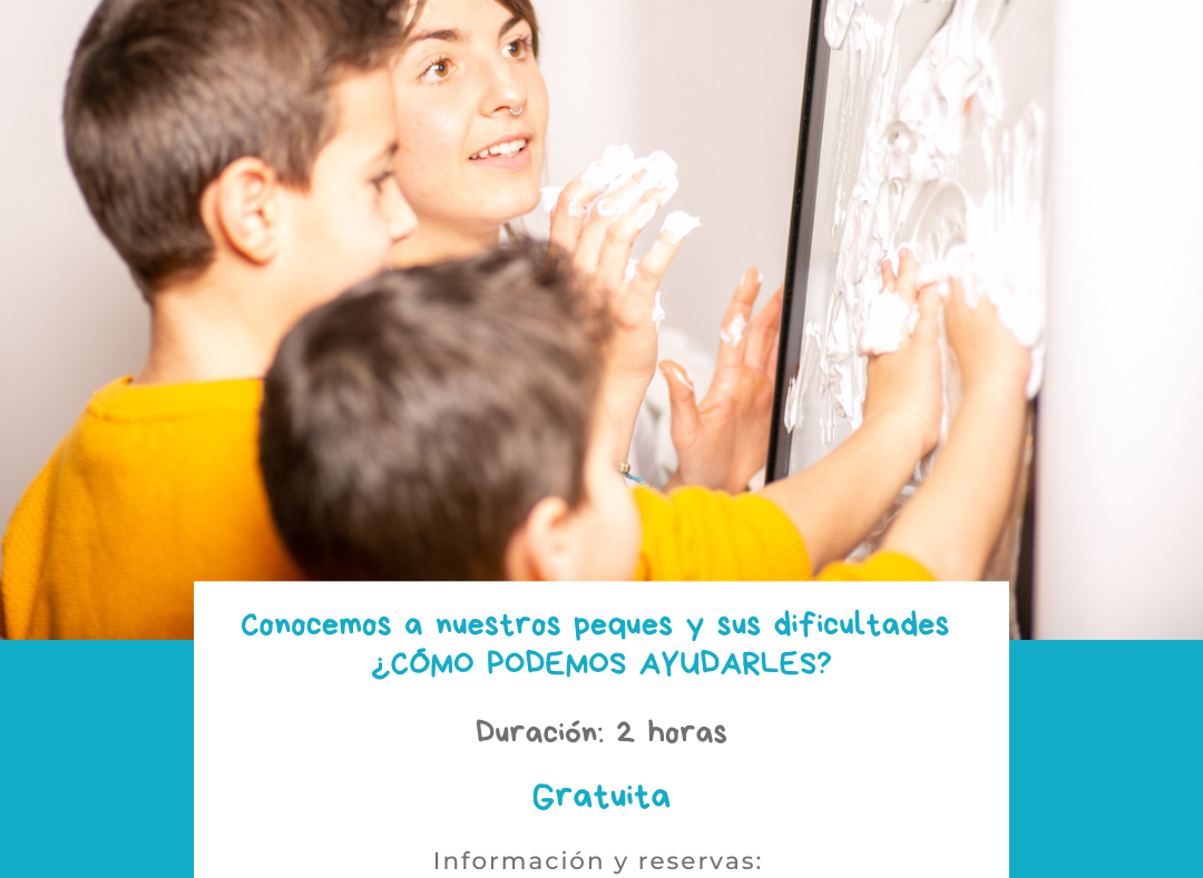 CHARLA GRATUITA. Conocemos a nuestros peques y sus dificultades; ¿Cómo podemos ayudarles?
